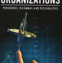 Life in organizations - Paradoxes, Dilemmas and Possibilities