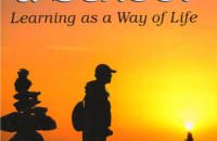 Life is a School Learning as a Way of Life