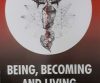 BEING, BECOMING AND LIVING Lessons Learnt from the Journey of Life
