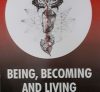 BEING, BECOMING AND LIVING Lessons Learnt from the Journey of Life